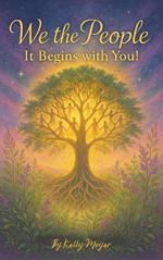 We the People: It Begins with You!