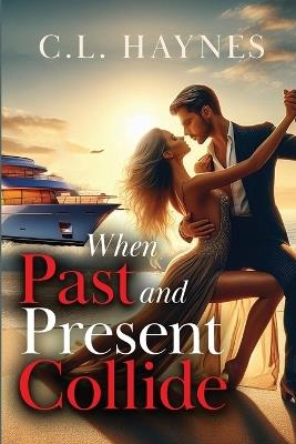 When Past and Present Collide - C L Haynes - cover