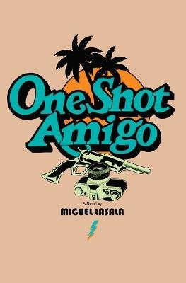 One Shot Amigo - Miguel Lasala - cover