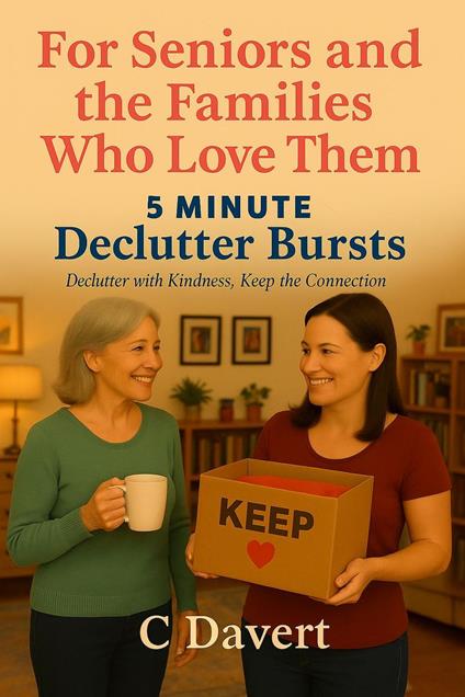 5 Minute Declutter Bursts For Seniors and the Families Who Love Them