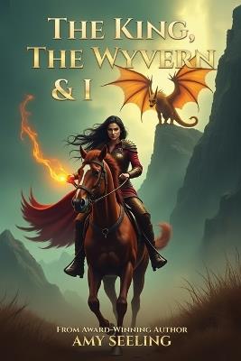 The King, the Wyvern and I: A Progression Fantasy Romance - Seeling - cover