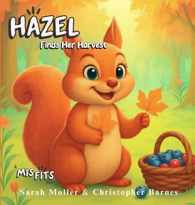 Hazel Finds Her Harvest - Christopher Barnes,Sarah Moller - cover