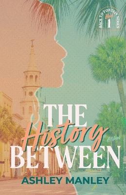 The History Between - Ashley Manley - cover
