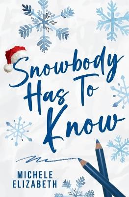 Snowbody Has To Know - Michele Elizabeth - cover