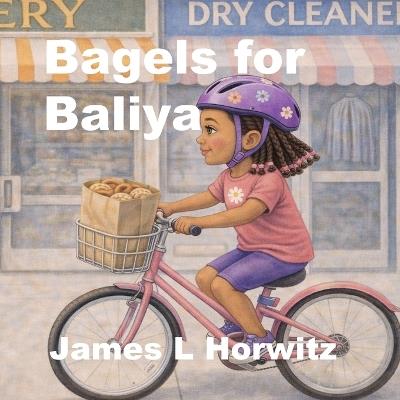 Bagels for Baliya - James L Horwitz - cover