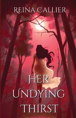Her Undying Thirst - Reina Callier - cover