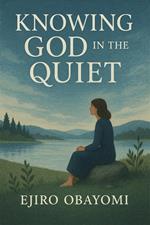 Knowing God in the Quiet