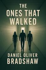 The Ones That Walked