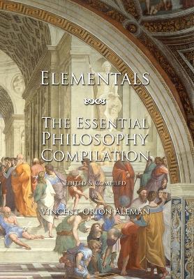 Elementals: The Essential Philosophy Compilation - Vincent O Alemán - cover