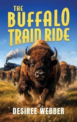 The Buffalo Train Ride - Desiree Webber - cover