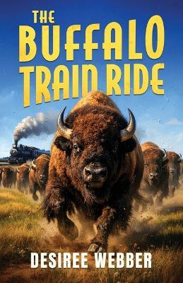 The Buffalo Train Ride - Desiree Webber - cover