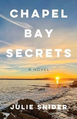 Chapel Bay Secrets - Julie Snider - cover