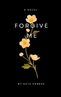 Forgive Me - Kate Embers - cover