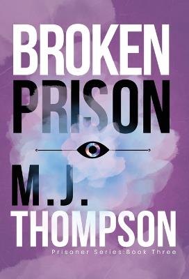 Broken Prison: Prisoner Series Book 3 - Mary Jo Thompson - cover