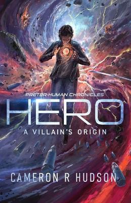Hero: A Villain's Origin - Cameron Hudson - cover