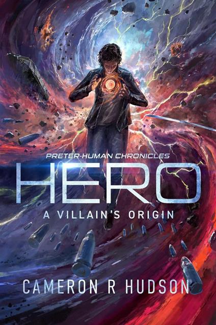 Hero: A Villain's Origin - Cameron R. Hudson - ebook