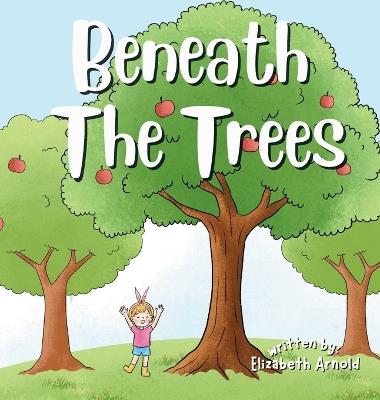 Beneath The Trees - Elizabeth Arnold - cover