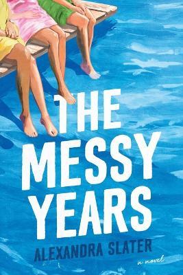 The Messy Years - Alexandra Slater - cover