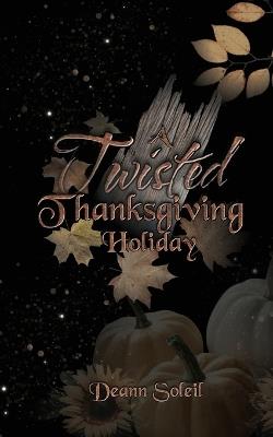 A Twisted Thanksgiving Holiday - Deann Soleil - cover