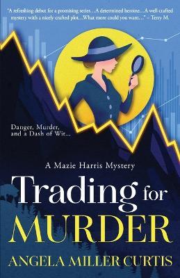 Trading for Murder - Angela Miller Curtis - cover