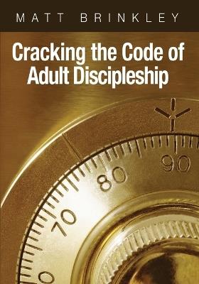 Cracking the Code of Adult Discipleship - Matt Brinkley - cover