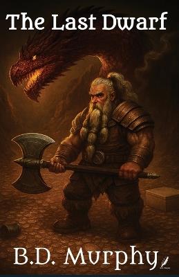 The Last Dwarf - B D Murphy - cover