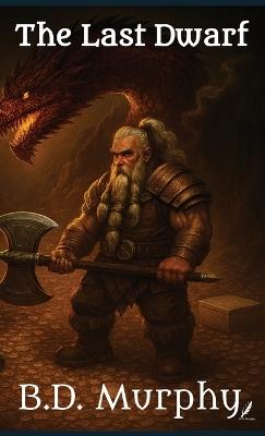 The Last Dwarf - B D Murphy - cover