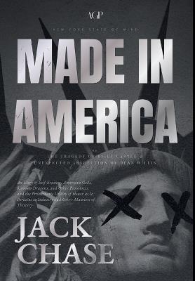 Made in America: or The Tragedy of Billy Castle and Unexpected Absolution of Dean Willis - Jack Chase - cover