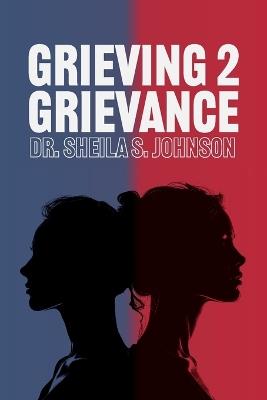 Grieving 2 Grievance - Sheila Johnson - cover