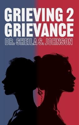 Grieving 2 Grievance - Sheila Johnson - cover