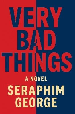 Very Bad Things - Seraphim George - cover