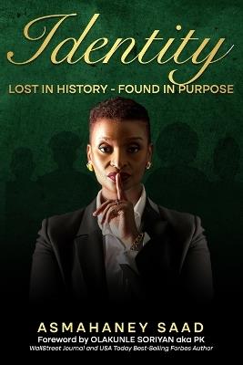 Identity: Lost in History - Found in Purpose - Asmahaney Saad - cover