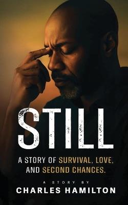 Still A Story of Survival, Love, And Second Chances - Charles Hamilton - cover