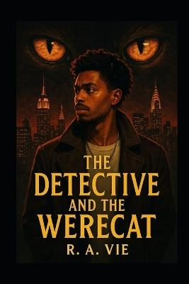 The Detective and the Werecat - R A Vie - cover