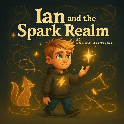 Ian and the Spark Realm - Shawn Wiltfong - cover