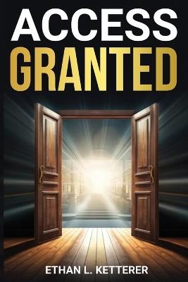 Access Granted - Ethan Ketterer - cover