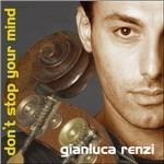 Don't Stop Your Mind - CD Audio di Gianluca Renzi