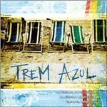 Trem Azul - CD Audio di Massimiliano Coclite