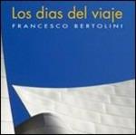 Los dias del viaje - CD Audio di Francesco Bertolini