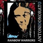 Rainbow Warriors - CD Audio di Antonio Onorato