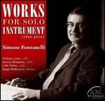 Works for Solo Instrument - CD Audio di Simone Fontanelli
