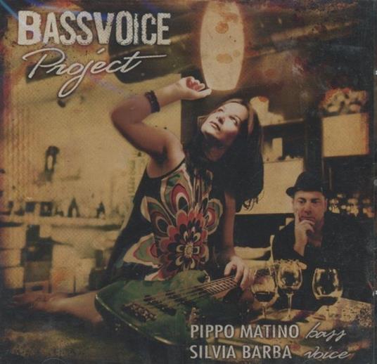 Bass Voice Project - CD Audio di Pippo Matino,Silvia Barba
