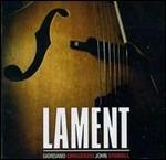 Lament - CD Audio di John Stowell,Giordano Criscenzo