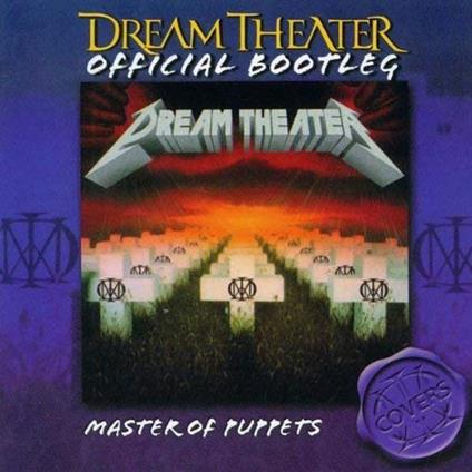 Official Bootleg. Master Of Puppets - CD Audio di Dream Theater