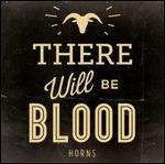 Horns - Vinile LP di There Will Be Blood