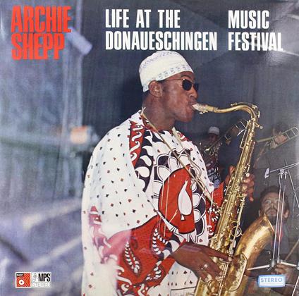 Live at the Donaueschingen Music Festival (180 gr.) - Vinile LP di Archie Shepp