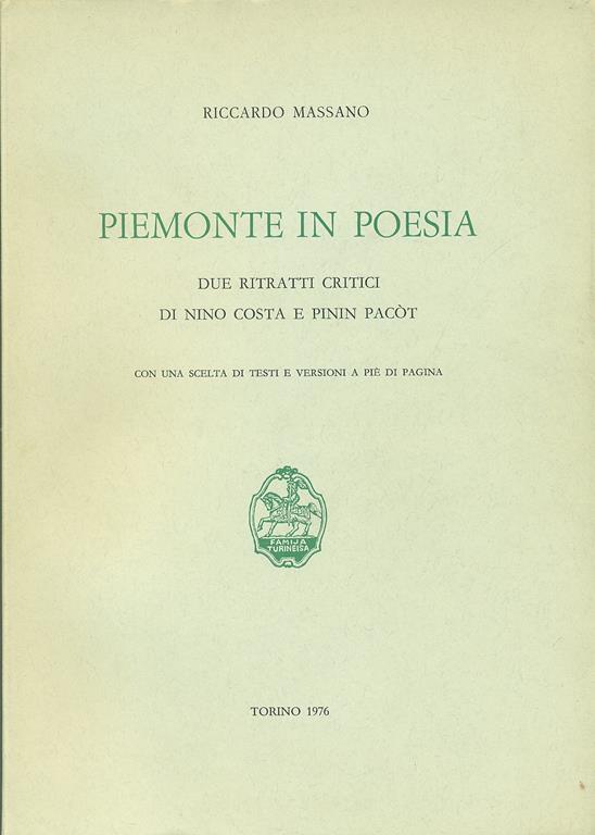Piemonte In Poesia Due Ritratti Critici Di Nino Costa E Pinin Pacot R Massano Libro Usato Famija Turineisa Ibs