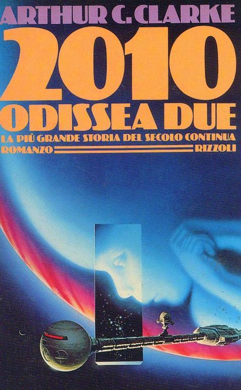 2010 Odissea Due Arthur C Clarke Libro Usato Rizzoli Ibs