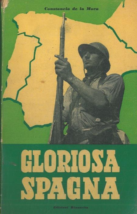Gloriosa Spagna Autobiografia Di Una Donna Spagnola Constancia De La Mora Libro Usato Rinascita Ibs