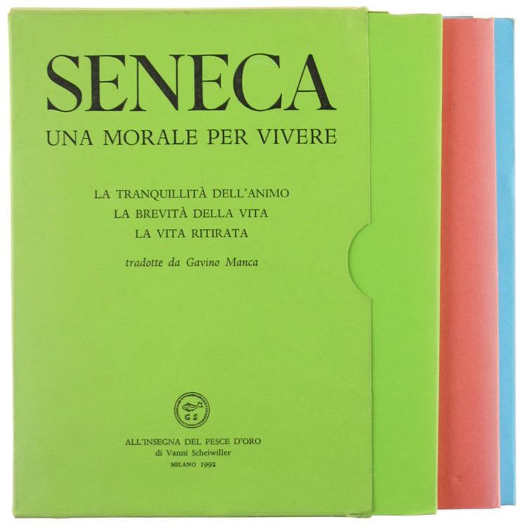 La Tranquillità Dell'Animo. La Brevità Della Vita. La Vita Ritirata. Traduzioni Di Gavino Manca La Tranquillità Dell'Animo. La Brevità Della Vita. La Vita Ritirata. Traduzioni Di Gavino Manca
